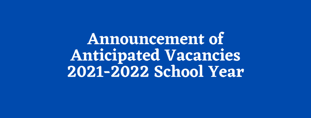 SCHOOL PSYCHOLOGIST – Leave Replacement -  ANNOUNCEMENT OF ANTICIPATED VACANCIES