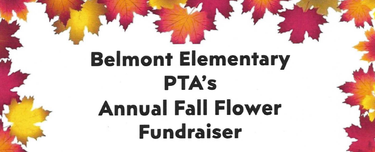 Belmont Elementary School  PTA's Annual Fall Flower Fundrasier